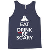 eat drink and be scary Tank Top