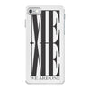me we are one iPhone 7 Case