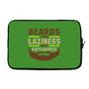 beards turn laziness into awesomeness Laptop sleeve