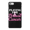 playing for breast cancer iPhone 7 Case