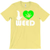 i love weed fun T-Shirt