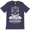 I Am Cat Actually In A Very Commited Relationship T-Shirt