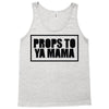 props to ya mama Tank Top