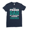 proud dad of a freaking awesome teacher. father's day gift for dad. Ladies Fitted T-Shirt