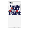 i put the art in fart iPhone 6 Plus/6s Plus Case