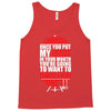 once you put my meat in your mouth Tank Top