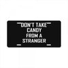 don't take candy from a stranger License Plate
