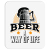 Beer A Way Of Life Mousepad