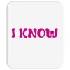 I Know (I Love You &amp; I Know) Mousepad