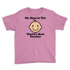 My Mom Is The World's Best Teacher Youth Tee
