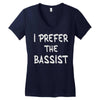i prefer the bassist Women's V-Neck T-Shirt