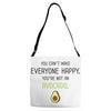 You Cant Make Everyone Happy You Are Not An Avocado Adjustable Strap Totes