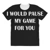 i would pause All Over Women's T-shirt