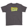 this is fine Youth Tee