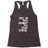 life is too short to stay stock Racerback Tank