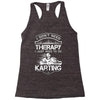 I Don't Need Therapy Just to Do Karting Racerback Tank