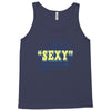 i put the sexy in dyslexia Tank Top