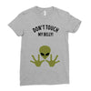 Alien Says Don't Touch My Belly Ladies Fitted T-Shirt