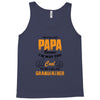 I'm Called Papa Because I'm Way Too Cool To Be Called Grandfather Tank Top
