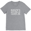 barack and michelle taught me V-Neck Tee