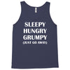 sleepy. hungry. grumpy. Tank Top