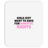 girls just want to have fundamental rights Mousepad