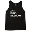 just living livin the dream Tank Top