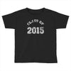class of 2015 Toddler T-shirt