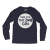 time for the gin Long Sleeve Shirts