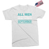 all men are created equal but the best are born in september Exclusive T-shirt