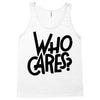 who cares Tank Top