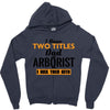 I Have Two Titles Dad And Arborist And I Rock Them Both Zipper Hoodie