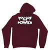 you got the power 2 Unisex Hoodie