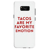 Tacos Are My Favorite Emotion Samsung Galaxy S8
