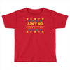 ain't no hoteppin Toddler T-shirt