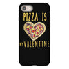 pizza is my valentine 3 iPhone 8