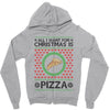 All I Want For Christmas Is Pizza Ugly Christmas For Light Zipper Hoodie