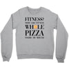fitness  more like fitness whole pizza inside my mouth Crewneck Sweatshirt