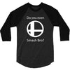 do you even smash bro 3/4 Sleeve Shirt