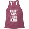 chubby girls cuddle better Racerback Tank