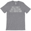 dogs don't ask questions dogs understand T-Shirt