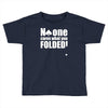 no one cares what you folded Toddler T-shirt