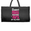 I Wear Pink For My Sister Weekender Totes