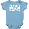 tokens life matters Baby Onesie