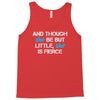 and though she be but little, she is fierce Tank Top