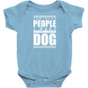 More People I Meet More I Love My Dog Baby Onesie