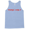 finish him Tank Top