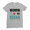 Born To Love Him (Born To Love Her &ndash; Born To Love Him Couples Design Ladies Fitted T-Shirt