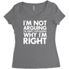 i'm not arguing i'm simply explaining why i'm right Women's Triblend Scoop T-shirt