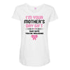 I'm Your Mother's Day Gift Dad Says You're Welcome Baby Girl Maternity Scoop Neck T-shirt